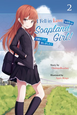 I Fell in Love With a Soapland Girl! (Light Novel) Volume 2